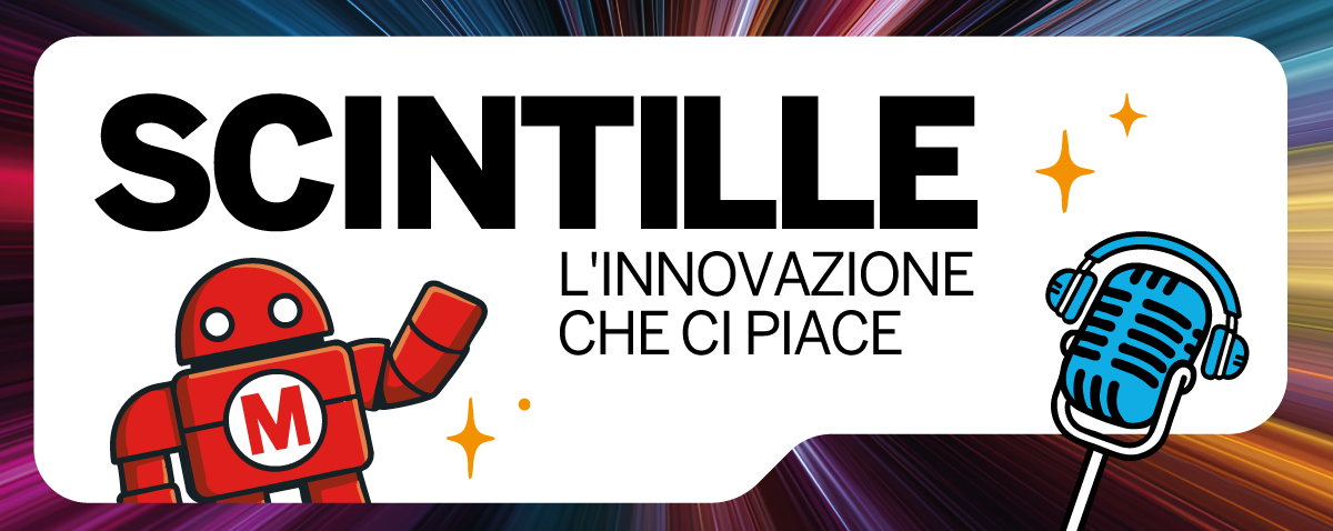 Scintille, il Podcast di Maker Faire Rome
