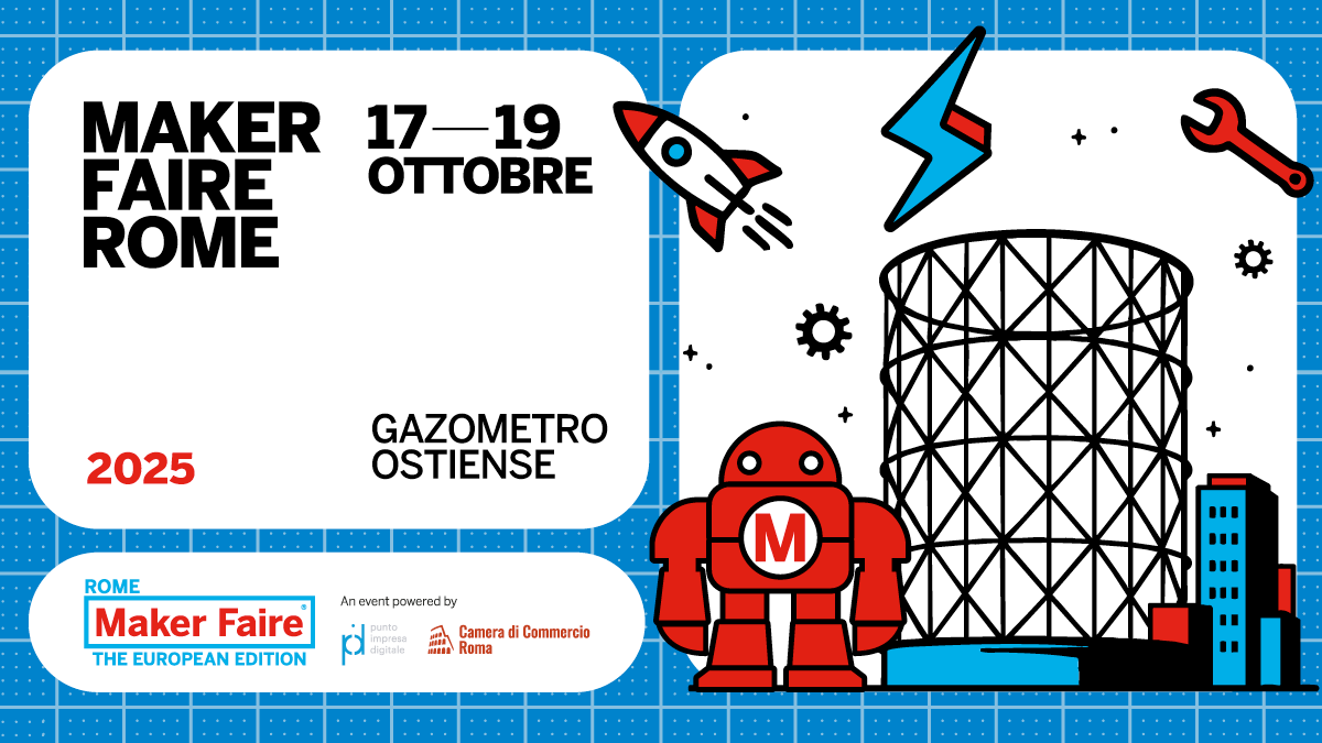 Maker Faire Rome 2025 - Aperte le Call per gli espositori