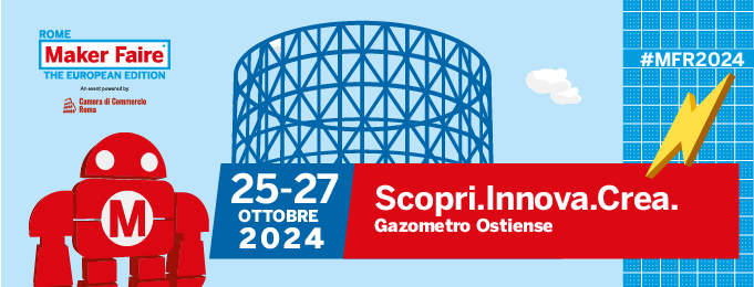 Maker Faire Rome - Edizione 2024